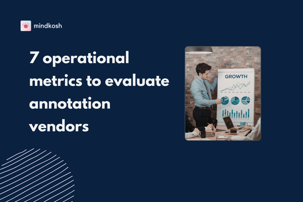 7 operational metrics to ask for when evaluating annotation vendors.