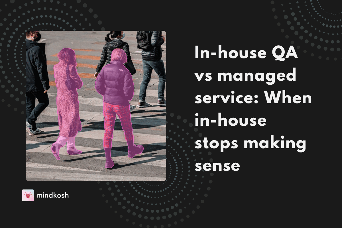 In-house annotation QA vs outsourced data labeling services: Choose the best model