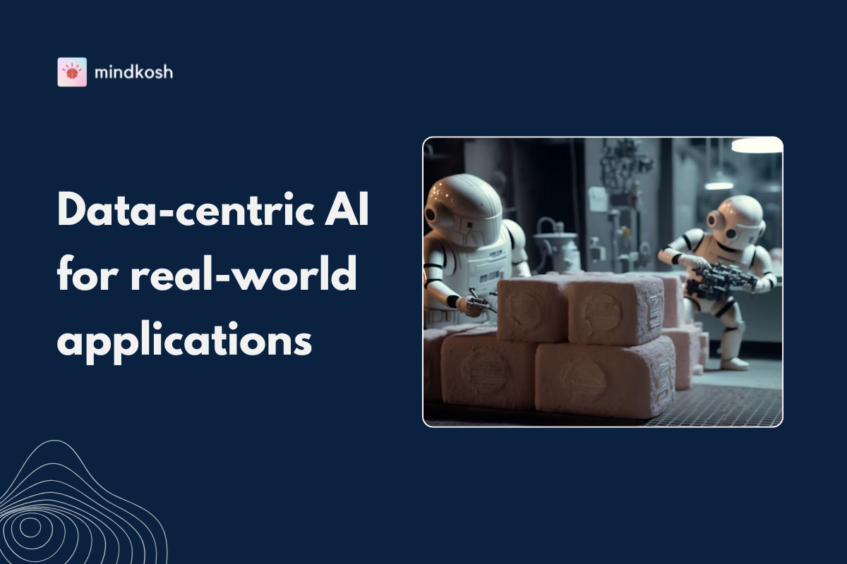 Data-Centric AI for real-world applications